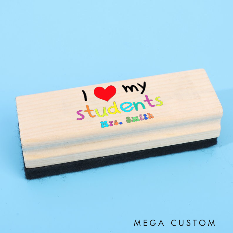 Personalized Magnetic Wooden Whiteboard Erase I Love My Students Design Appreciation Gift for Teachers