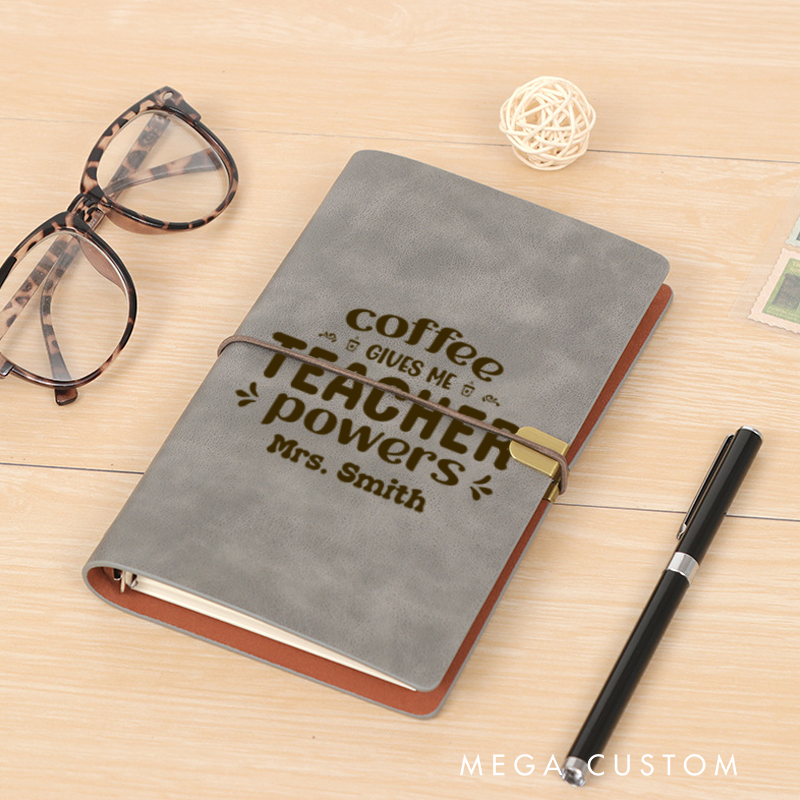 Personalized Teacher A6 Leather Wraparound Notebook Coffee Gives Me Teacher Powers Design Appreciation Gift for Teachers