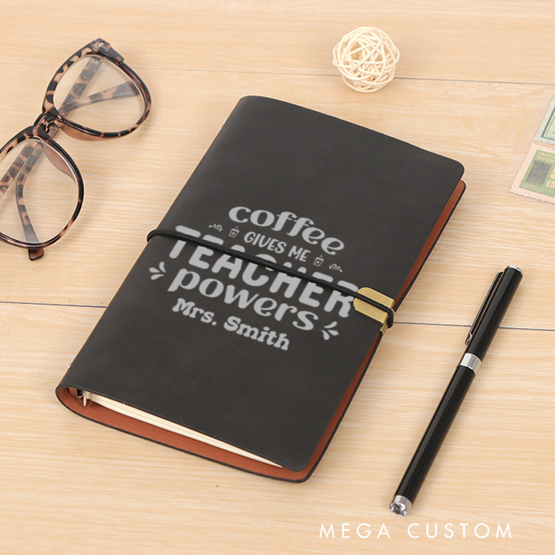Personalized Teacher A6 Leather Wraparound Notebook Coffee Gives Me Teacher Powers Design Appreciation Gift for Teachers