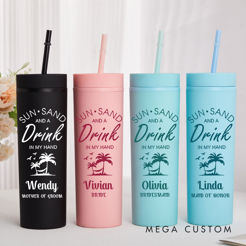 Personalized Bridesmaid Sun Sand and a Drink in My Hand Tumbler with Straw Bride Wedding Tumblers Bachelorette Party Gift