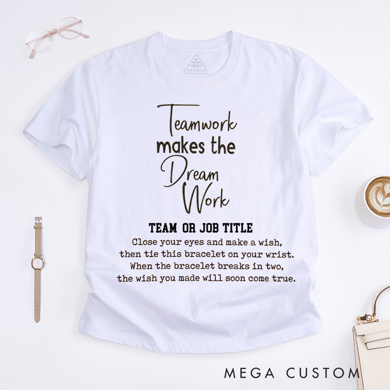 Personalized Teamwork Makes the Dream Work Custom T-Shirt Custom Team Name Design for Office Worker