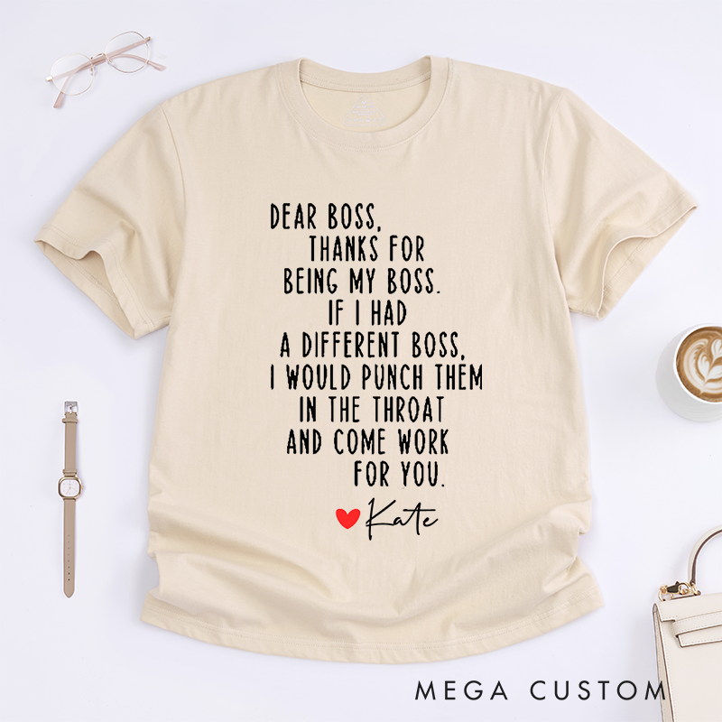 Personalized Funny Boss Appreciation T-Shirt Dear Boss Thanks for Being My Boss