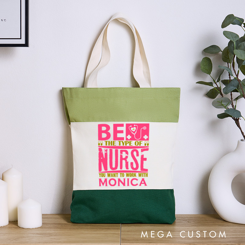 Personalized Nurse Tri Color Canvas Tote Bag Custom Be the Nurse You Want to Work With Design Tote Bag Nurse Application Week Gift