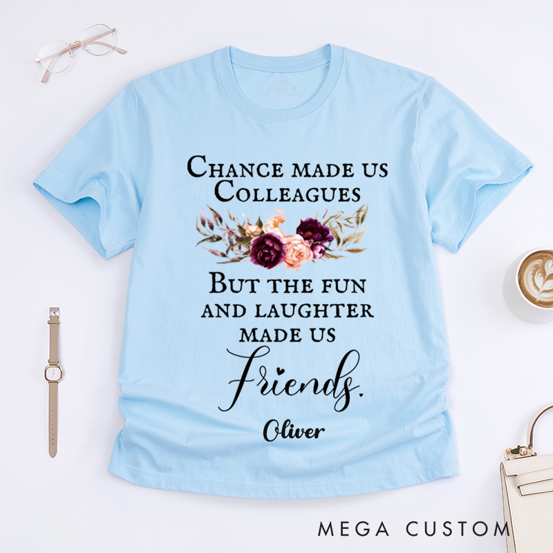 Personalized "Colleagues to Friends" T-Shirt – Fun and Laughter Custom Gift with Vintage Floral Design T-Shirt