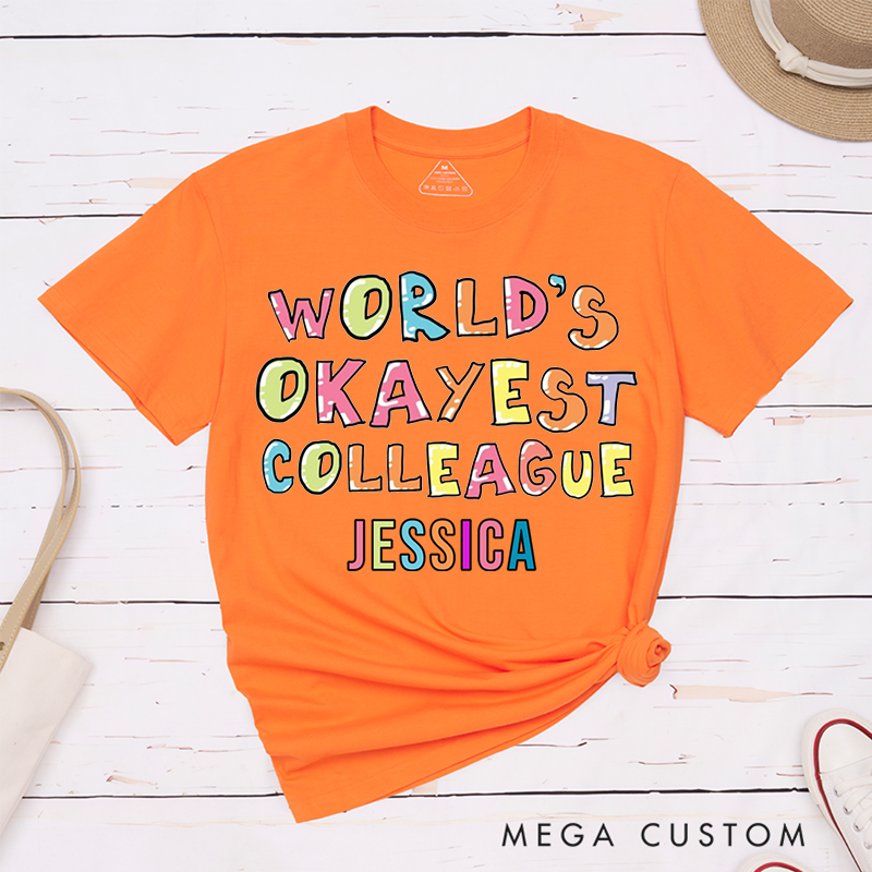 Colorful Fun T-Shirt – World’s Okayest Colleague Custom Name Design