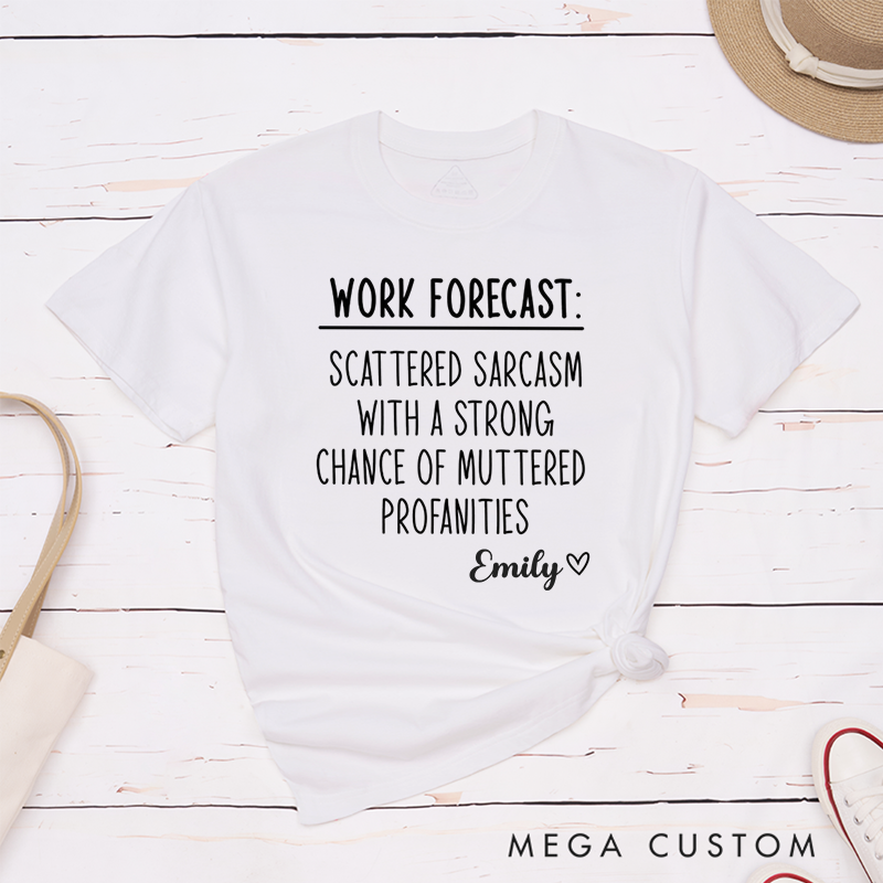 Personalized "Work Forecast" Funny Custom Name T-Shirt for Coworkers