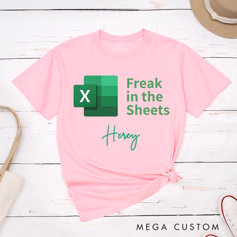 Personalized "Freak in the Sheets" Excel Lover Custom Name T-Shirt