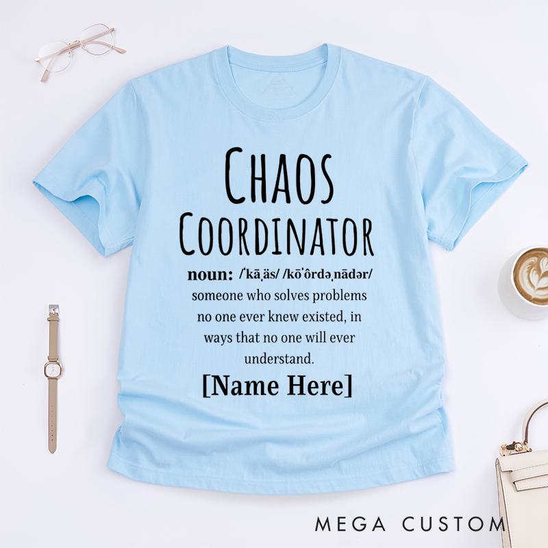 Personalized Funny "Chaos Coordinator" Custom Name Definition T-Shirt