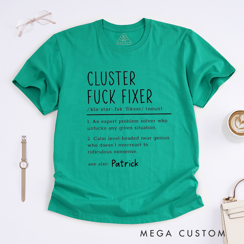 Personalized "Cluster Fixer" Funny Custom Name Definition T-Shirt