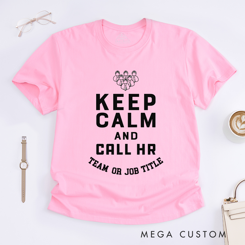 Personalized Keep Calm and Call HR Funny Professional Graphic Design T-Shirt