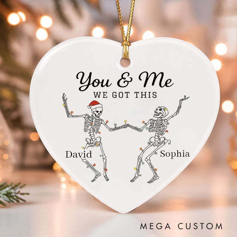 Personalized You And Me We Got This Skeleton Ornament Couple Gothic Halloween Ornament Husband Wife Halloween Holiday Gift
