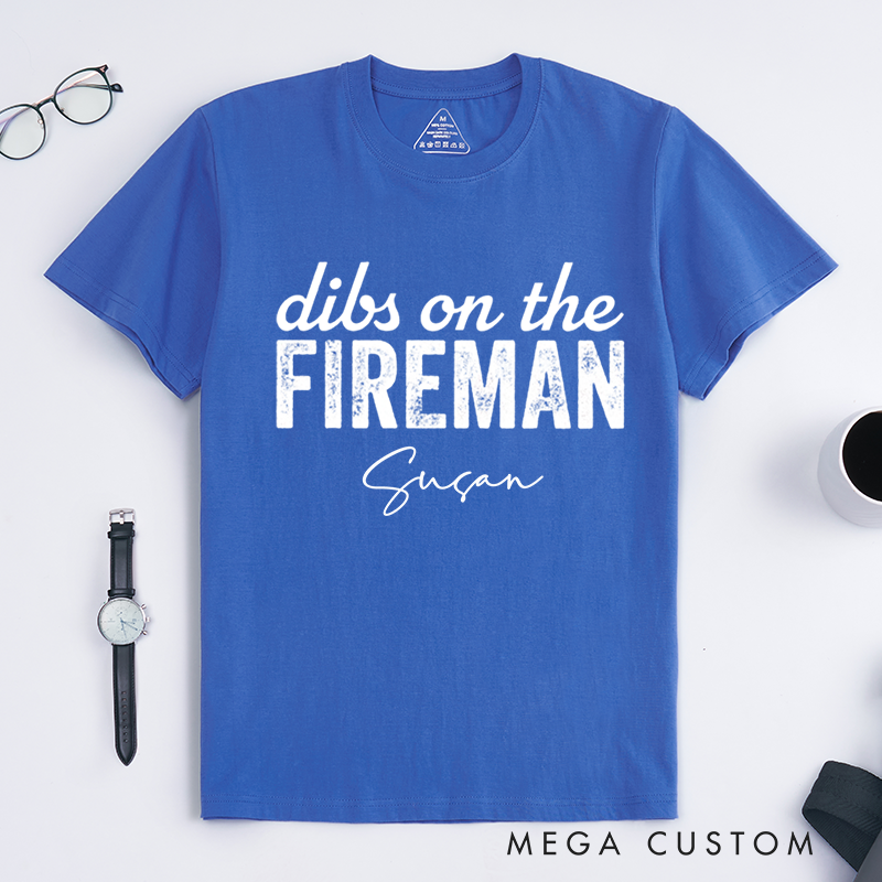 Personalized Firefighter Dibs on the Fireman Fun Statement Design Gift for Firefighter T-Shirt