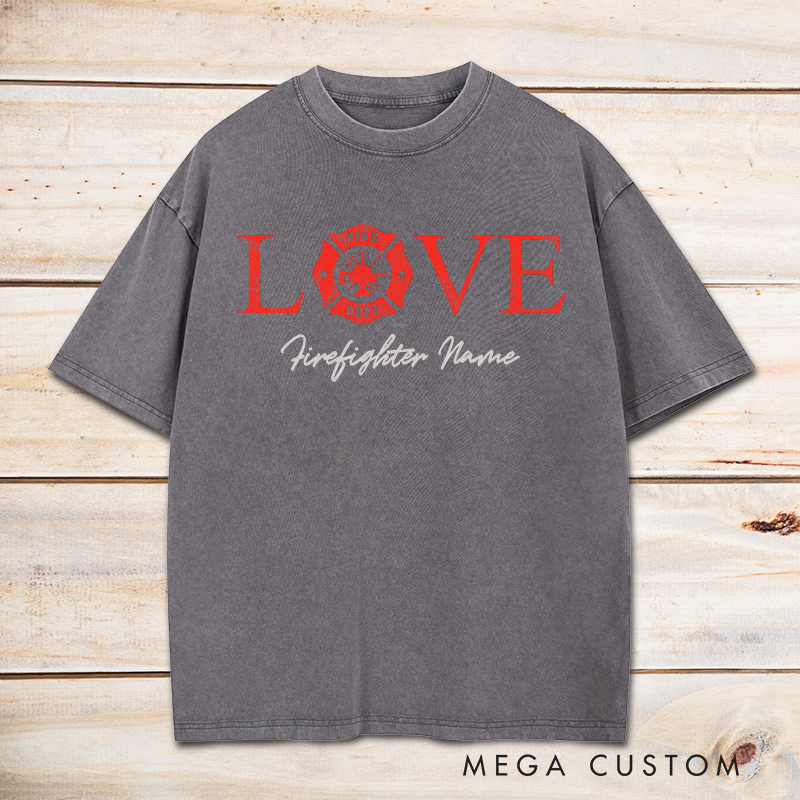 Personalized Firefighter Washed T-Shirt Love Fire Dept Design Thoughtful Gift for Firefighters