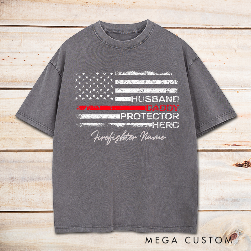 Personalized Firefighter Washed T-Shirt Husband Daddy Protector Hero Gift for Firefighter