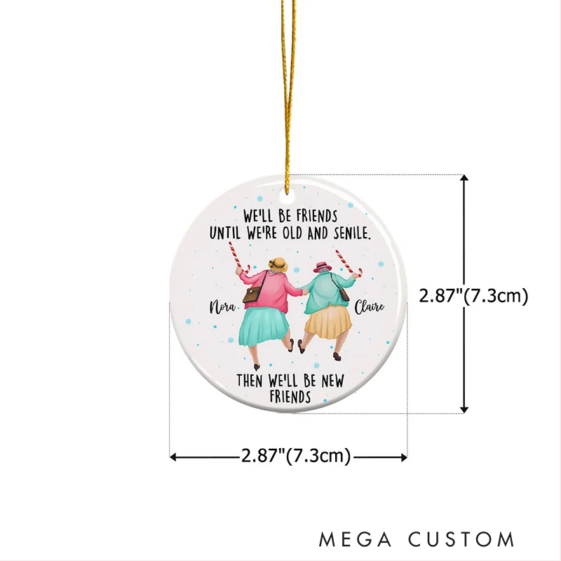 Personalized We'll Be Friends Until We're Old And Senile Dance Christmas Ornament with 2-6 Names and Rope Christmas Home Decor Gift for Friends