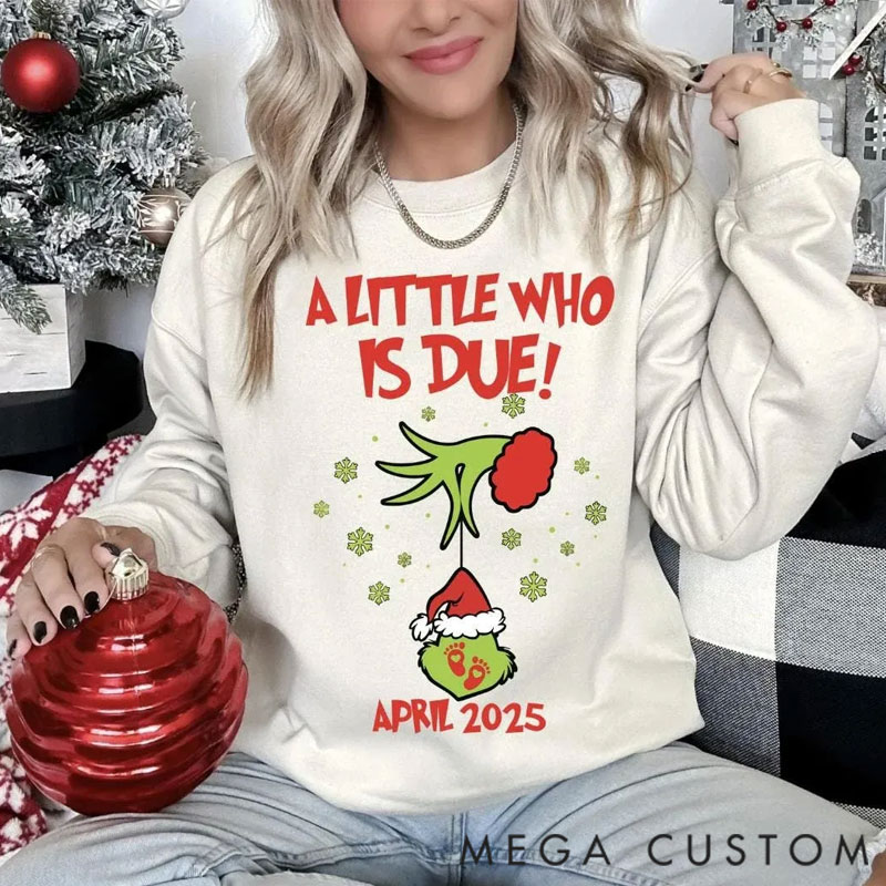 Personalized Custom Grincmas Pregnancy Announcement sweatshirt,Christmas Maternity,Christmas Pregnancy shirt,A little who is due sweatshirt,Baby Reveal