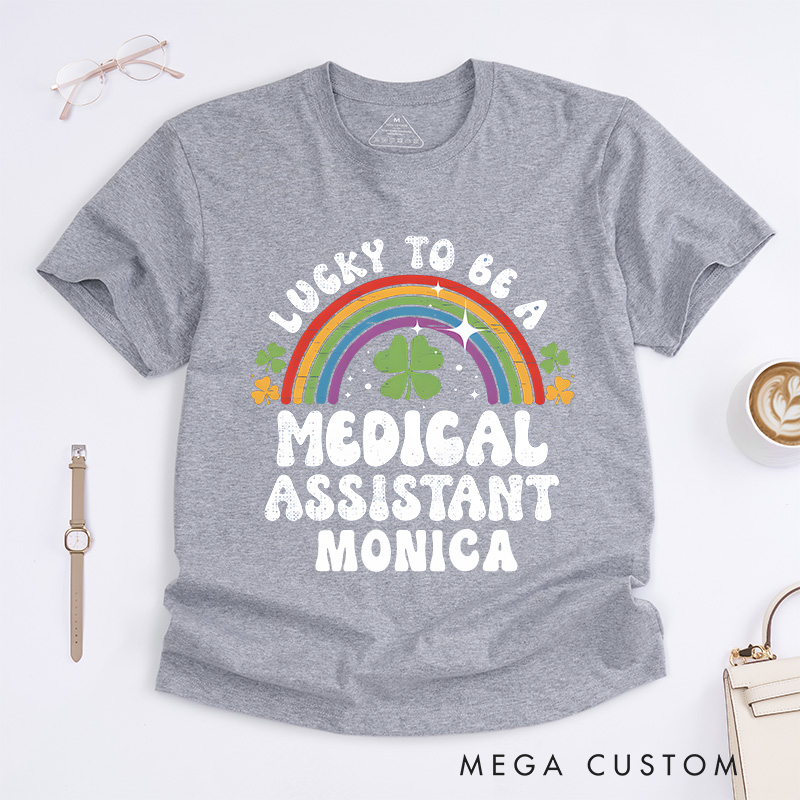 Personalized Nurse T-Shirts Lucky to Be a Medical Assistant Design T-Shirts