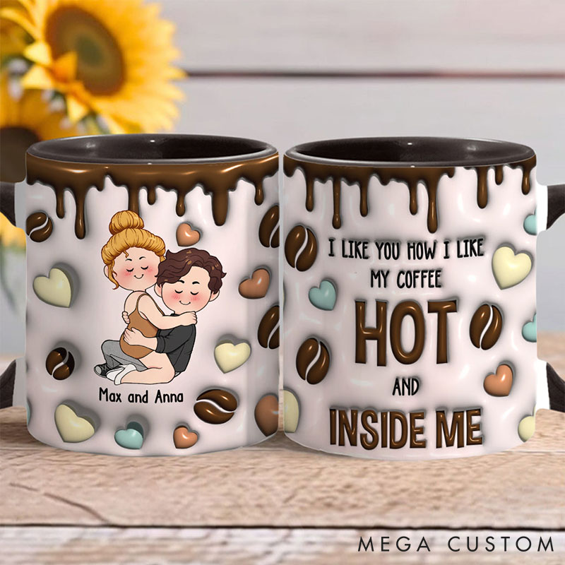 Personalized Couple I Like You How I Like My Coffee Hot and Inside Me Ceramic Mug Cute Sex Mug Valentine's Day Gift for Him Her Boyfriend Girlfriend
