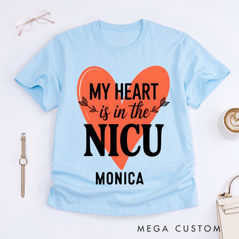 Personalized Nurse T-Shirts My Heart is in the NICU Fashion Design T-Shirts