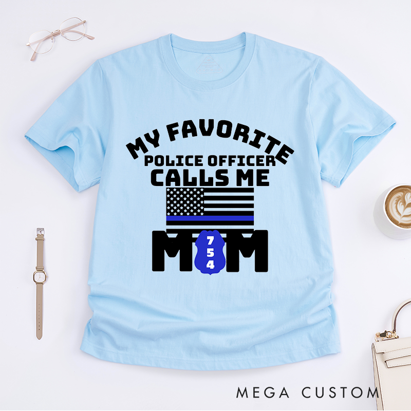 Personalized Policeman My Favorite Police Officer Calls Me Mom Design Gift for Police Officer T-Shirt