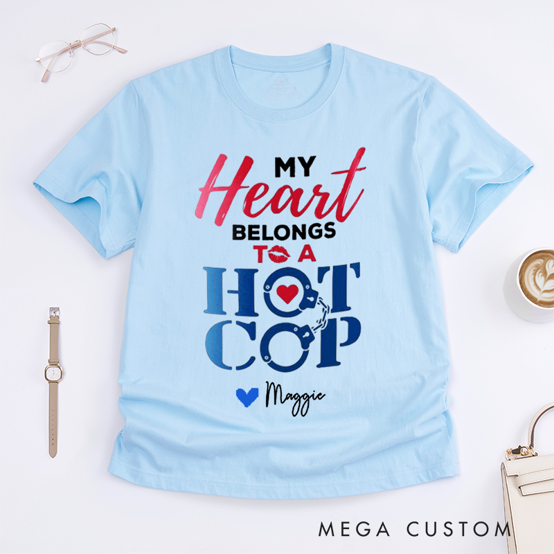Personalized Police My Heart Belongs to a Hot Cop Design Gift for Wife Police Officer T-Shirt