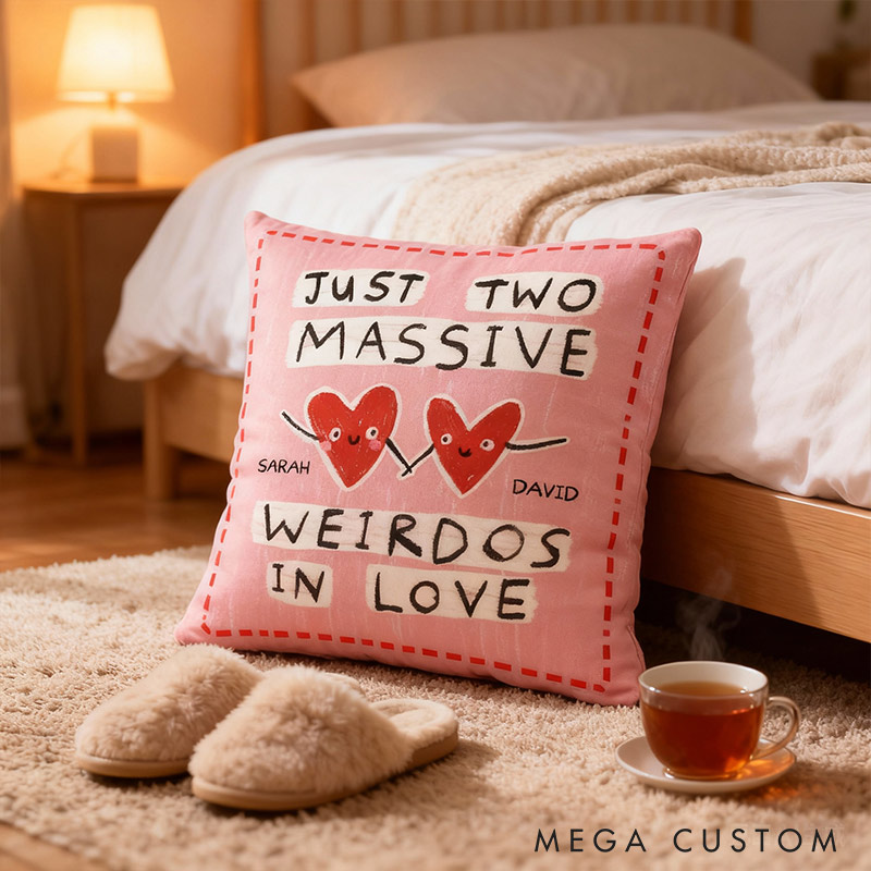 Personalized Just Two Massive Weirdos In Love Throw Pillow Valentine's Day gift for Couple Home Pillow Romantic Anniversaries Gift for Husband Wife