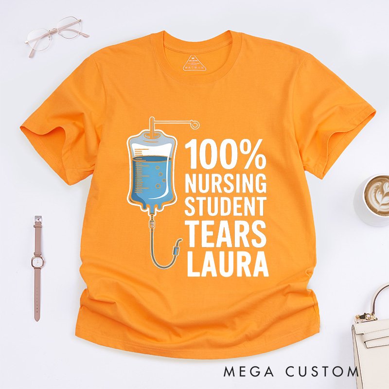 Personalized Nurse T-Shirts 100% Nursing Student Tears Fashion Design T-Shirts