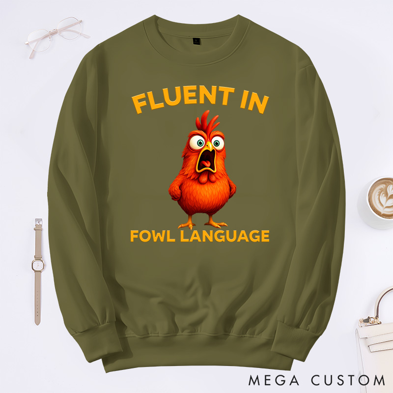 Personalized Pet Lover Fluent in Fowl Language Chicken Classic Sweatshirts