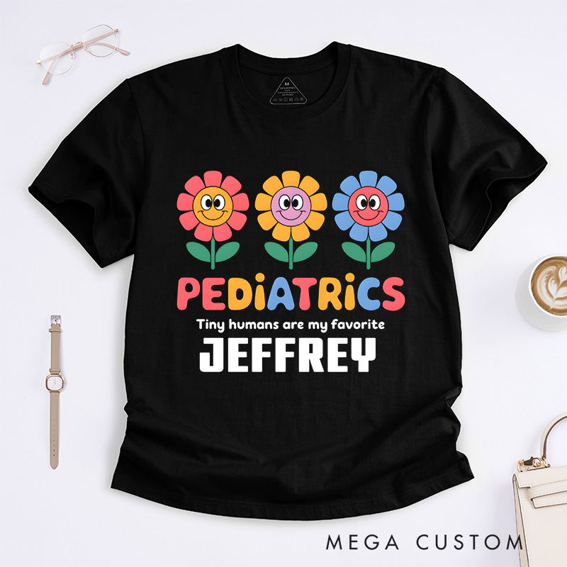Personalized Nurse T-Shirts Pediatrics Tiny Humans Are My Favorite Fashion Design T-Shirts