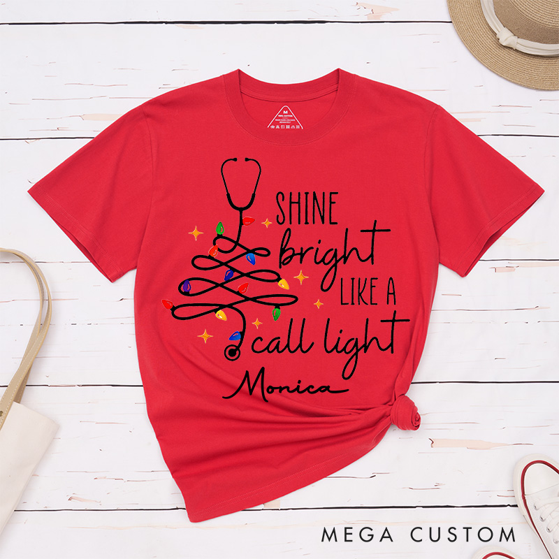 Personalized Nurse T-Shirts Shine Bright Like a Call Light Fashion Design T-Shirts