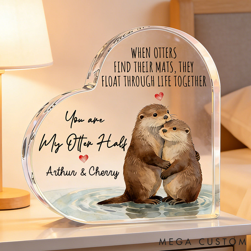 Personalized Couple You're My Otter Half Heart Shaped Acrylic Plaque with Custom Name Anniversary Gift Valentines Day Gift for Girlfriend Boyfriend