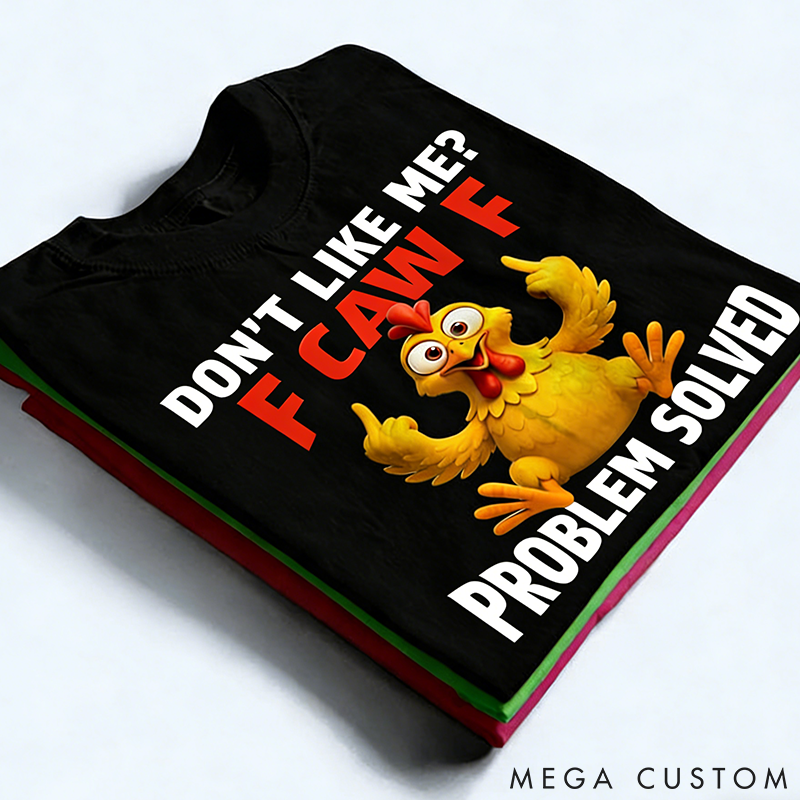 Personalized Pet Lover Don't Like Me F Caw F T-Shirt