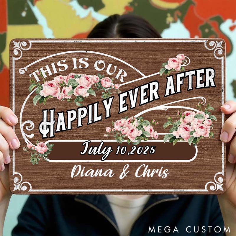 Personalized This Is Our Happily Ever After with Flowers Mental Sign Custom Couple Wedding Garden Metal Sign Gift For Couples and Newlyweds