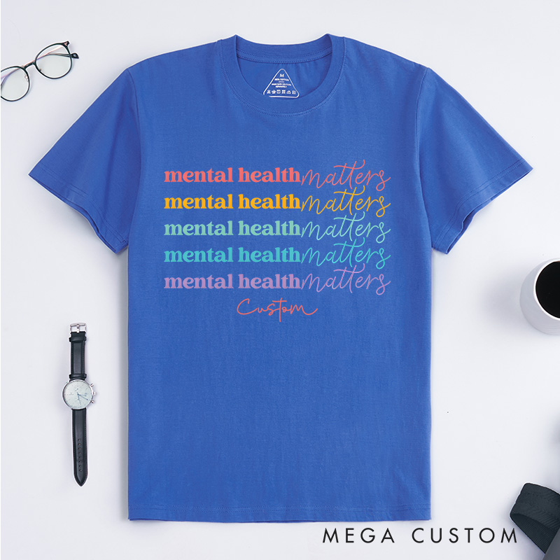 Personalized Mental Health Matters Colorful Positive Message Advocacy Awareness T-shirt