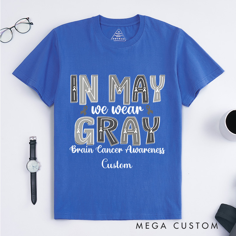 Personalized In May We Wear Gray Brain Cancer Awareness Support Ribbon Advocacy Design T-shirt