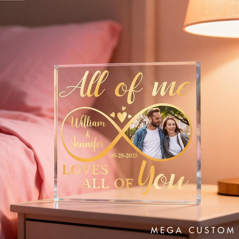 Personalized Photo All Of Me Loves All Of You Plaque Custom Loving Infinity Love Acrylic Plaque Anniversary Gift for Couple
