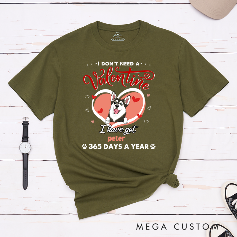Personalized Dog Lover I Don't Need A Valentine T-Shirt