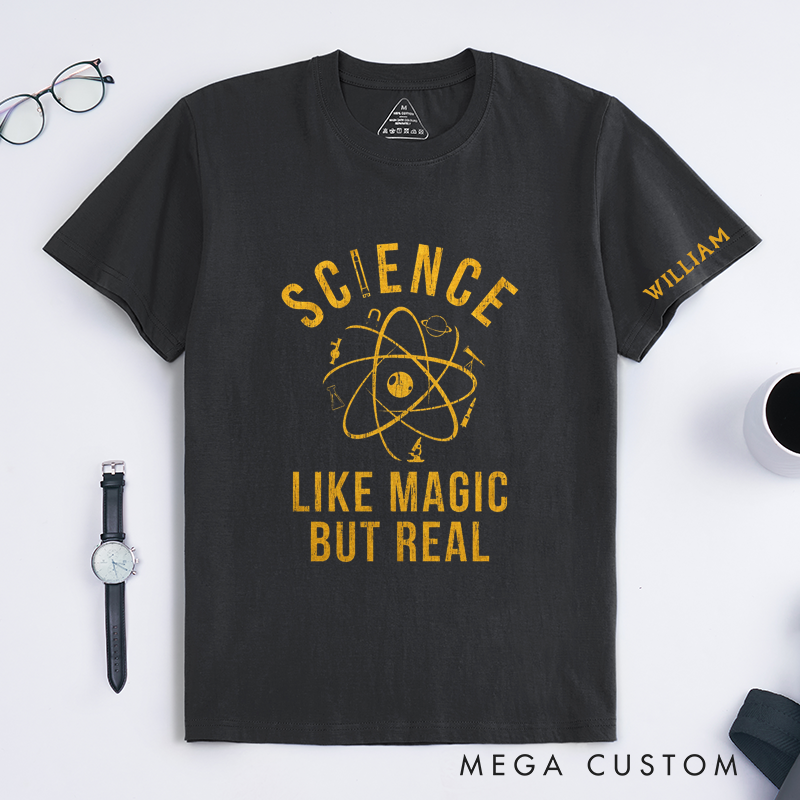 Personalized Science Like Magic But Real Classic T-Shirts Custom Name Nerdy Gifts for Science Lovers Unisex Science Enthusiast Tee Unique Gift 