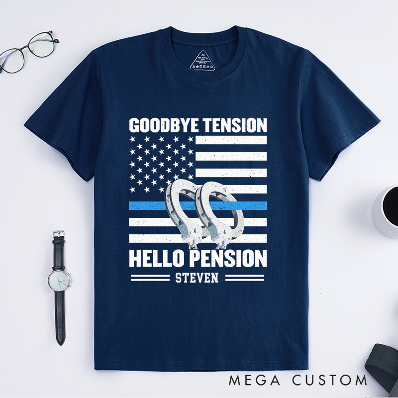 Personalized Retired Goodbye Tension, Hello Pension Police Retirement Design Gift for Police Officer T-Shirt
