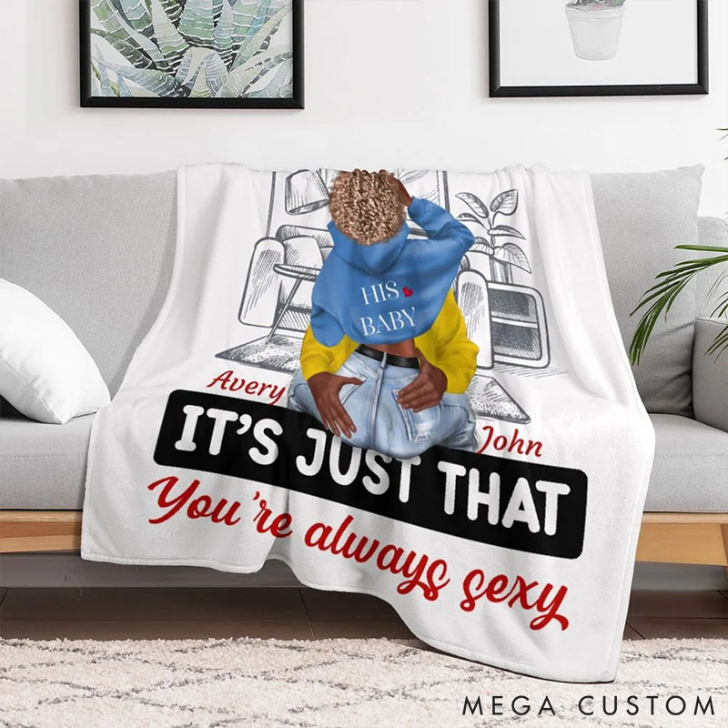 Personalized You are Always Sexy Cozy Blanket Custom Romantic Home Decoration Blanket Valentines Day Anniversary Gift for Couple