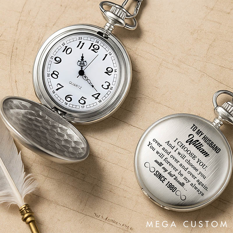 Personalized Pocket Watch for Husband  Elegant Pocket Watch To My Husband I Choose You Valentine's Anniversray Gift For Husband