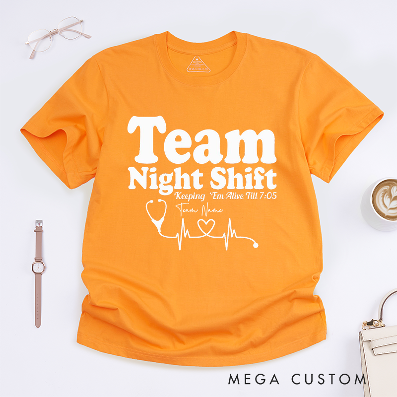 Personalized Team Night Shift Keeping 'Em Alive Till 705 T-Shirt Gift for Nurse