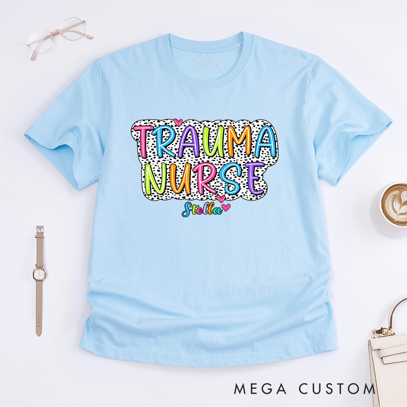 Personalized Vibrant and Fun Trauma Nurse T-Shirt for Everyday Wear T-Shirt Gift for Nurse