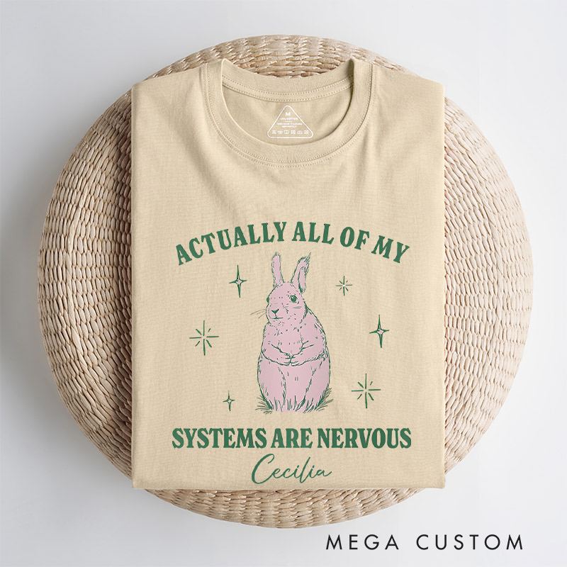 Personalized Actually All Of My Systems Are Nervous Shirt Vintage Bunny Meme Shirt