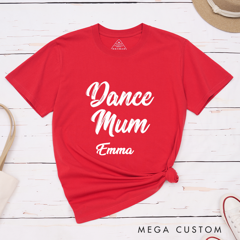Personalized Dance Mum Classic T-Shirts Custom Name Gift for Proud Dance Moms Supporter Apparel for Women Unique Present for Mothers of Dancers