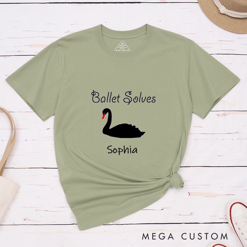 Personalized Ballet Solves  Classic T-Shirts Black Swan Dance Lover Gift Custom Name Tees for Ballet Dancer Girls Boys Unisex Unique Birthday PresenT-Shirt