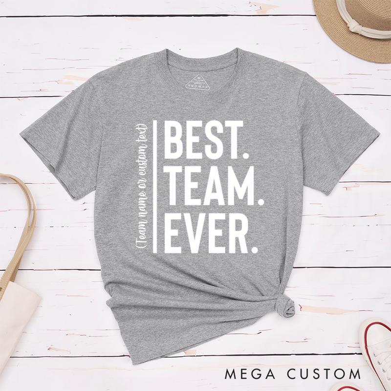 Personalized Best Team Ever Minimal Design T-Shirt for Coworkers Team Appreciation Gifts