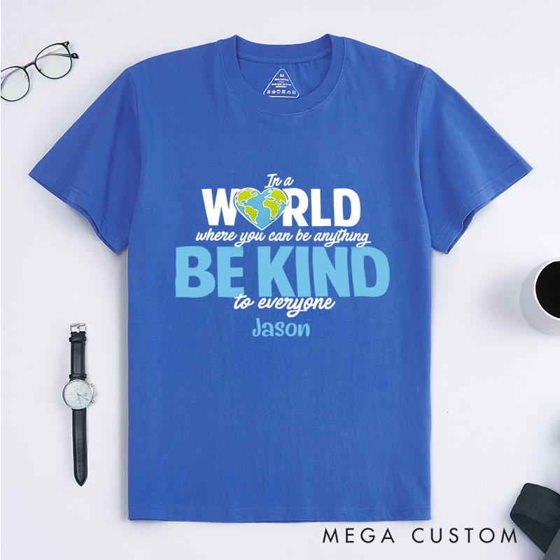 Personalized In a World Where You Can Be Anything Be Kind to Everyone Autism Awareness Month T-Shirt