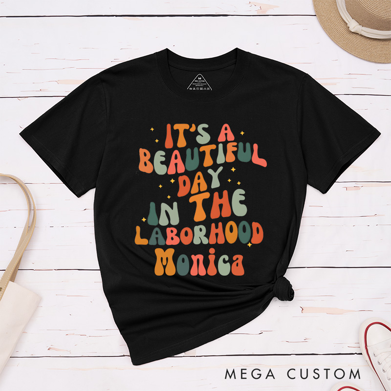 Personalized Nurse T-Shirts It's A Beautiful Day in The Laborhood Fashion Design T-Shirts