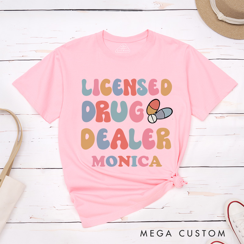 Personalized Nurse T-Shirts Licensed Drug Dealer Funny Fashion Design T-Shirts for Pharmacy Technician Nurse